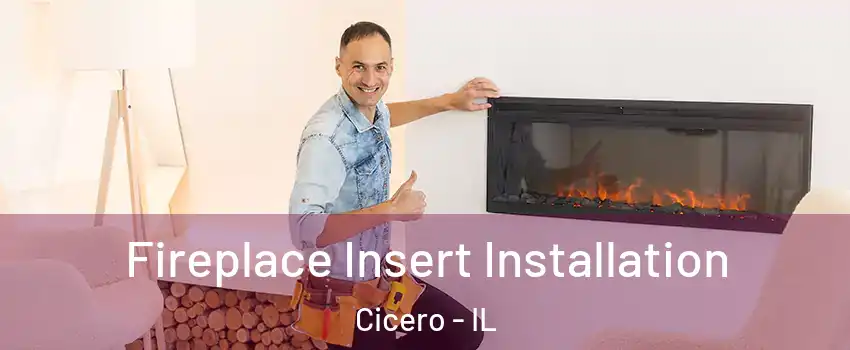  Fireplace Insert Installation Cicero - IL